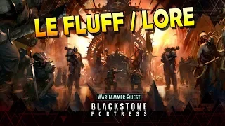 FLUFF et LORE warhammer Quest Blackstone Fortress en Français VF