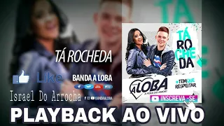 BANDA LOBA - TÁ ROCHEDA *PLAYBACK AO VIVO