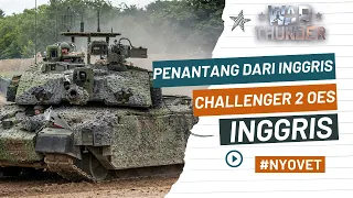 War Thunder Indonesia - Tank Penantang Dari Inggris Challenger 2 OES