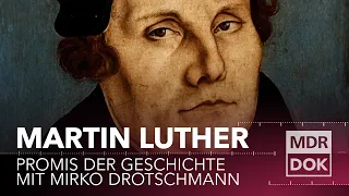 Martin Luther | Promis der Geschichte erklärt von Mirko Drotschmann | MDR DOK