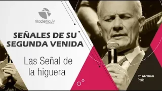 La señal de la higuera - Abraham Peña - Señales de su segunda venida