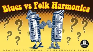 Folk vs Blues Harmonica   (What can we learn from each other?)