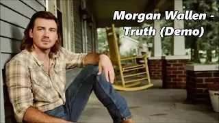 Morgan Wallen - Truth (Hope That's True) - (Demo)  - Lyrics