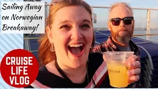 Sailing Away on the Norwegian Breakaway & Our First Balcony Cabin Ever!