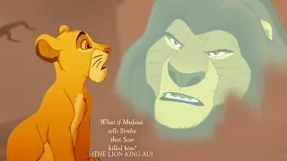 What if Mufasa tells Simba that Scar killed him? (The Lion King AU)