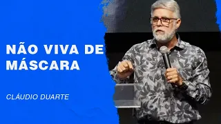 Cláudio Duarte | Não viva de máscara | Palavras de Fé