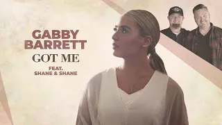 Gabby Barrett - Got Me (feat. Shane & Shane) (Audio)
