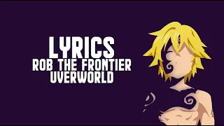 Nanatsu no Taizai Season 3 OP- ROB THE FRONTIER (Lyrics/Eng Trans)