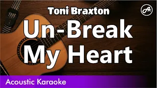 Toni Braxton - Un Break My Heart (karaoke acoustic)