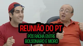 Reunião do PT pós racha entre Bolsonaro e Moro - JONATHAN NEMER (Erros no Final)