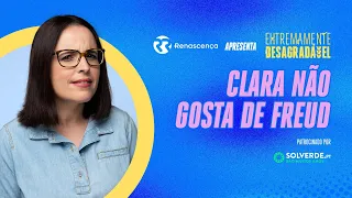 Clara Não Gosta de Freud - Extremamente Desagradável