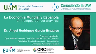 CUAM #32 COVID: Ángel Rodríguez García-Brazales. Economía en tiempos del coronavirus.