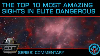 The Top 10 Most Amazing, Stunning and Beautiful Sights you MUST See in Elite Dangerous!