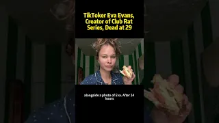 TikToker Eva Evans, Creator of Club Rat Series, Dead at 29