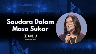 Saudara Dalam Masa Sukar - Henny Kristianus