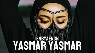 Yasmar Yasmar - Raffet Raffet (ENBYAENGN REMIX)