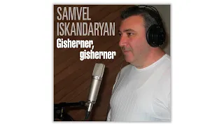 Samvel Iskandaryan - Gisherner Gisherner | Армянская музыка | Armenian music  Հայկական երաժշտություն