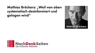 Mathias Bröckers: „Weil von oben systematisch desinformiert und gelogen wird“ | M. Klöckner
