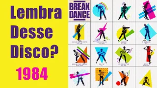Break Dance (1984) Lembra desse Disco?