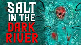 "Salt in the Dark River" Creepypasta | Scary Story