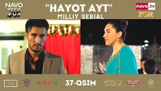 Hayot ayt (o'zbek serial) 37- qism | Ҳаёт aйт (ўзбек сериал) 37- қисм