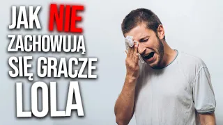 Jak NIE zachowują się gracze LOLA