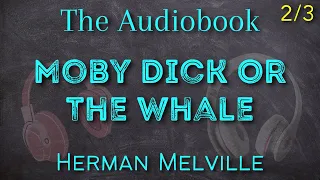 Moby Dick; Or, The Whale By Herman Melville - Part 2/3 - Full Audiobook