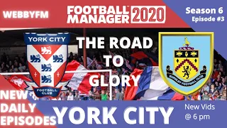 YORK CITY FM20 | S6E3 | NEW TACTIC- THE BACK ATTACK? | 6PTER VS BURNLEY | FOOTBALL MANAGER 2020