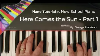 How to play Here Comes The Sun by The Beatles - Part 1-  NewSchoolPiano