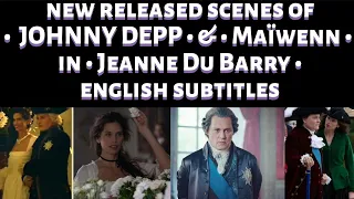 New Clips of Johnny Depp In Jeanne Du Barry With English Subtitles | Cannes Film Festival Headliner