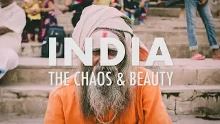 INDIA - THE CHAOS & BEAUTY