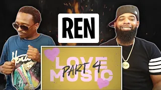 AMERICAN RAPPER REACTS TO -Ren - Love Music, Part 4 (Official Lyric Video)