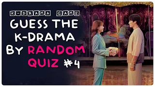 KDRAMA GAME - GUESS THE KDRAMA BY RANDOM QUIZ #4