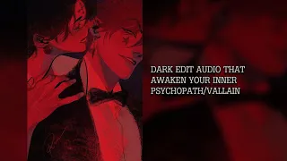 Dark edit audios that awaken your inner psychopath/villain