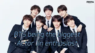 How BTS are impressed by Jin's acting skill | BTS being the biggest Actor Jin enthusiast