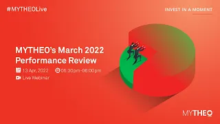 #MYTHEOLive Webinar - March 2022 Monthly Performance Review with MYTHEO CIO