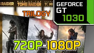 Tomb Raider Trilogy || GT 1030 + i3 7100 Performance Test || 720p, 1080p Benchmark