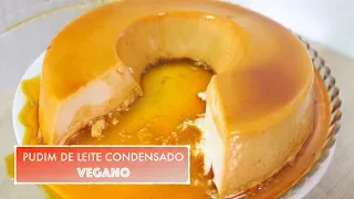 PUDIM DE LEITE CONDENSADO VEGANO (SEM LEITE DE VACA/SEM OVO) #515 | ESPECIAL 300 MIL INSCRITOS