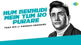 Hum Bekhudi Mein Tum Ko Pukare Trap Mix | Anurag-Abhishek | Kala Pani | Bollywood Song Remix