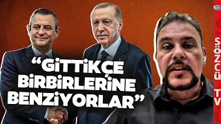 'Gittikçe Benziyorlar' Murat Muratoğlu Öyle Bir Erdoğan Özgür Özel Yorumu Yaptı ki...