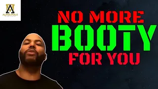 No More Booty For You