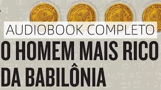 AUDIOBOOK | O Homem Mais Rico da Babilônia | COMPLETO