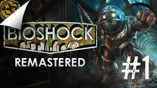 Добро пожаловать в Восторг ➤ Bioshock Remastered ● Прохождение #1 (Без Комментариев)