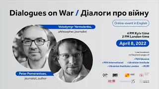 Dialogues on War/ Діалоги про війну. Volodymyr Yermolenko and Peter Pomerantsev