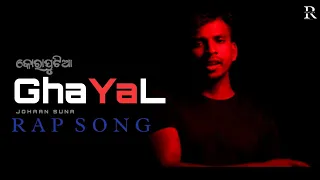 GhaYaL | New Koraputia Rap Song | Johaan Suna