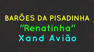 Renatinha - Barões da Pisadinha e Xand Avião (LETRA OFICIAL)