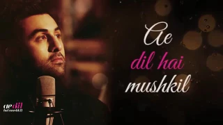 Ae Dil Hai Mushkil I Official Lyric Video