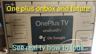 One plus U1S 126cm (50inch) ultra HD (4k) LED smart Android TV (50uc1A00) un boxing and future s