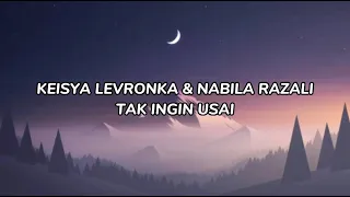 Keisya Levronka & Nabila Razali - Tak Ingin Usai (Duet Version) (LIRIK)