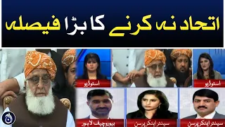 Big decision made not to alliance: Maulana Fazl-ur-Rehman - Analysis by expert analysts - Aaj News